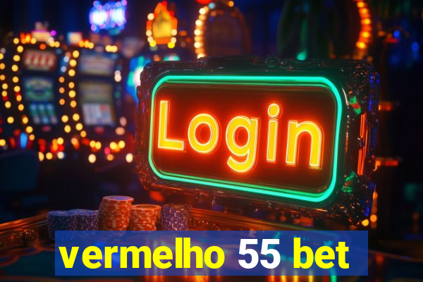 vermelho 55 bet